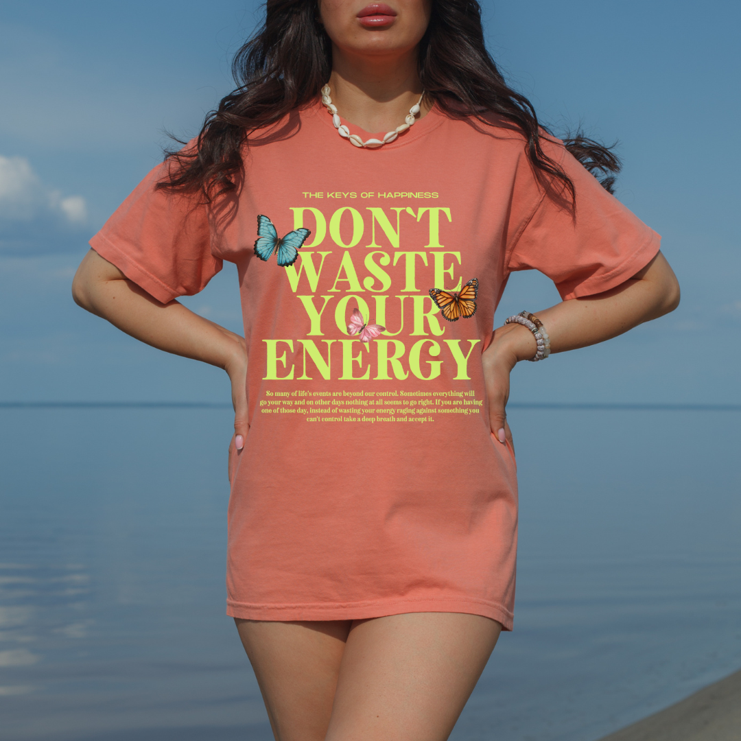 Don't Waste Your Energy Tee